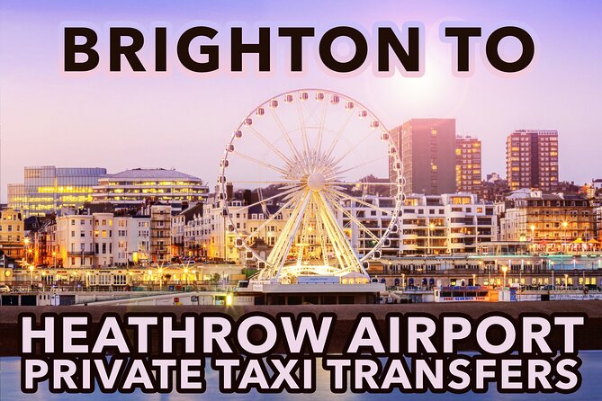 Brighton to Heathrow Airport private taxi transfers - Arriving at Heathrow with bags under control