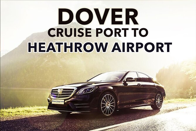 Dover Cruise Port to Heathrow Airport Private Transfers. - A practical end to a Dover cruise